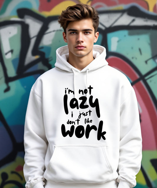 I'm Not Lazy Hoodie – Funny Casual Wear