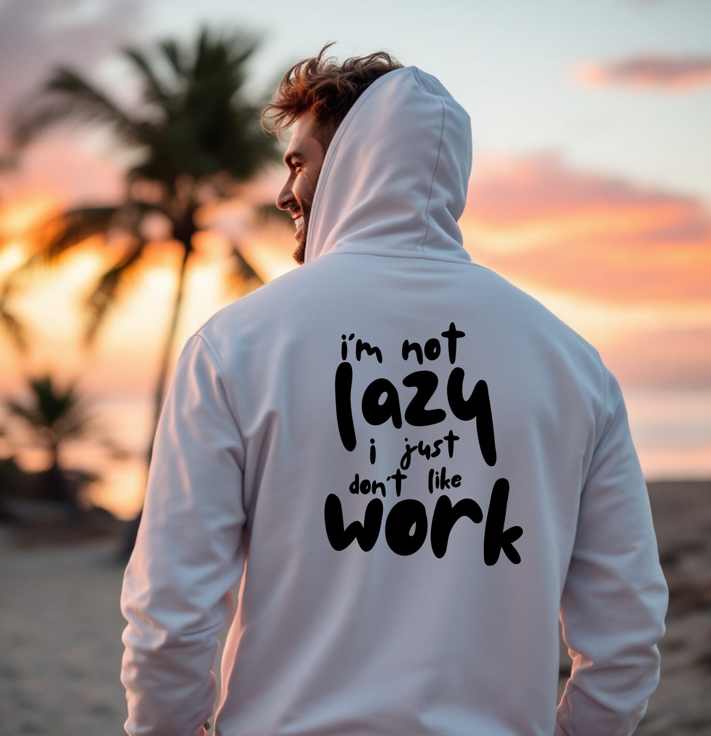 I'm Not Lazy, I Just Don't Like Work Funny Hoodie
