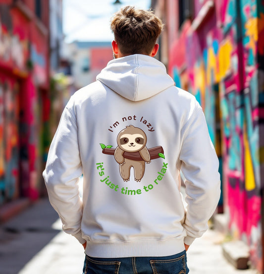 I'm Not Lazy Sloth Hoodie – It's Just Time to Relax Funny Cute Sweatshirt
