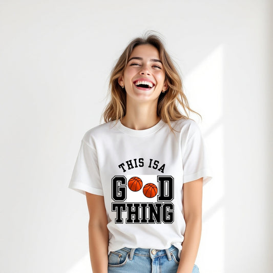 This Is A Good Thing Basketball T-Shirt