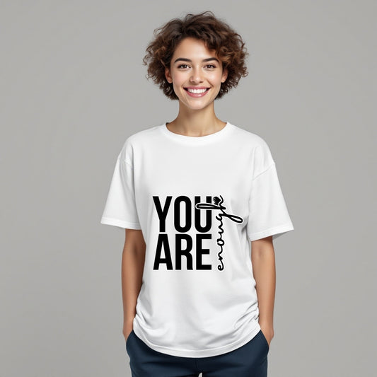 You Are Enough Inspirational Quote T-Shirt