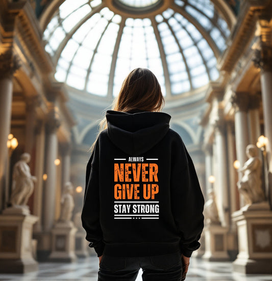 “Never Give Up” Motivational Hoodie – Stay Strong Edition