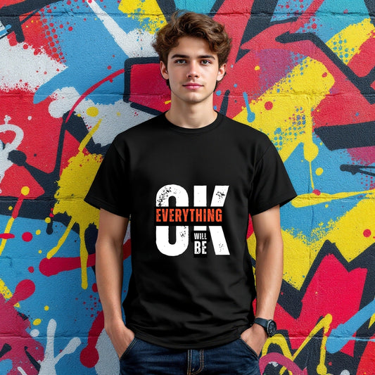 Everything Will Be OK Motivational T-Shirt
