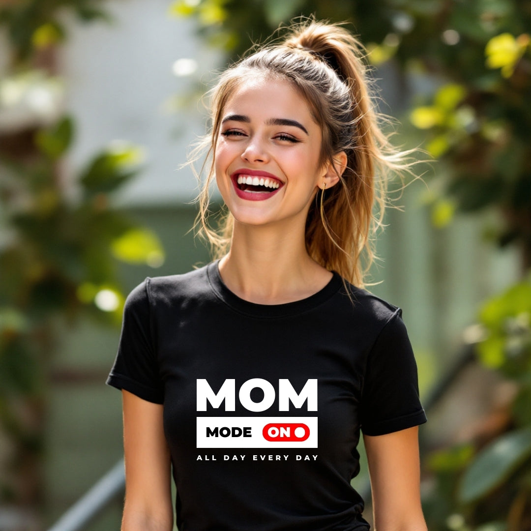 Mom Mode ON T-Shirt – Funny & Stylish Mom Life Tee