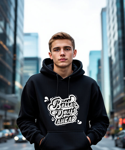 Better Days Ahead Inspirational Hoodie